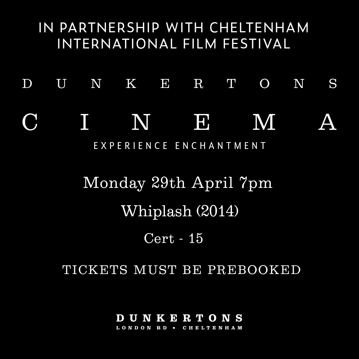 Dunkertons Cinema Whiplash Hosted by Cheltenham International Film F